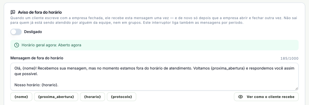 Bloco Aviso de fora do horário com o interruptor desligado, a faixa Horário geral agora: Aberto agora e a mensagem de fora do horário com as variáveis nome, proxima_abertura, horario e protocolo e o botão Ver como o cliente recebe