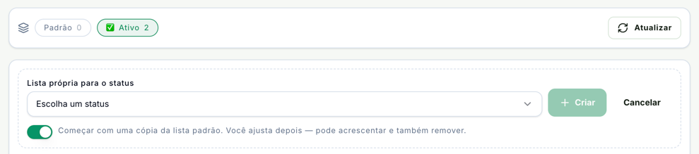 Formulário Lista própria para o status, com o seletor Escolha um status, o botão Criar e a opção Começar com uma cópia da lista padrão ligada