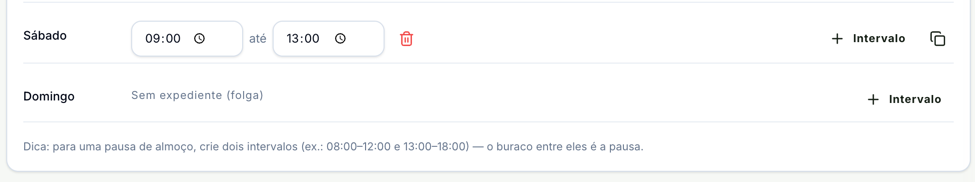 Sábado com um intervalo das 09:00 às 13:00, domingo sem expediente e a dica sobre a pausa de almoço
